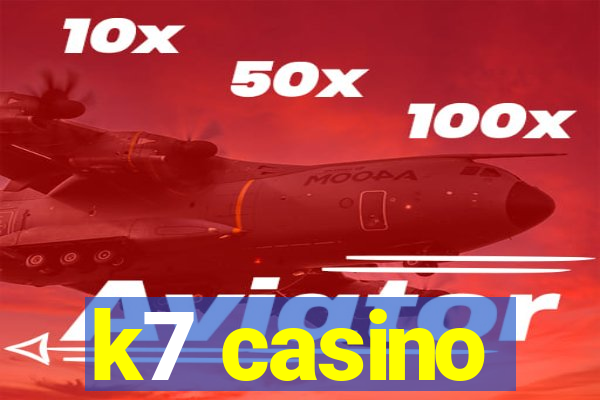 k7 casino